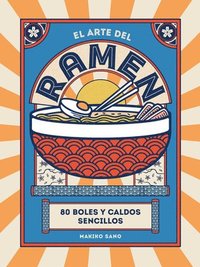 bokomslag El Arte del Ramen: 80 Boles Y Caldos Sencillos