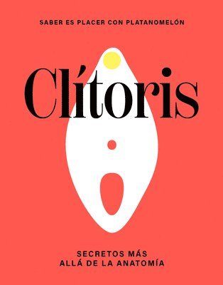 bokomslag Clítoris / Clitoris: Secretos Más Allá de la Anatomía / Secrets Beyond Anatomy