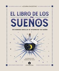 bokomslag El Libro de Los Sueños: 300 Maneras Sencillas de Interpretar Tus Sueños