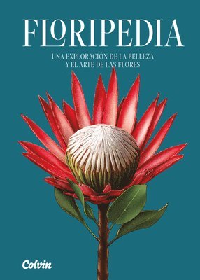 Colvin S. L., Colvin S L - Floripedia: Una Exploración de la Belleza Y El Arte de Las Flores, Inbunden