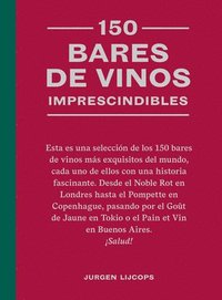 bokomslag 150 Bares de Vinos Imprescindibles / 150 Wine Bars You Need to Visit Before You Die