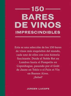 bokomslag 150 Bares de Vinos Imprescindibles / 150 Wine Bars You Need to Visit Before You Die