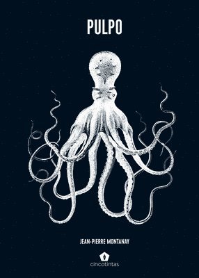 Jean-Pierre Montanay - Pulpo / Poulpe, Inbunden