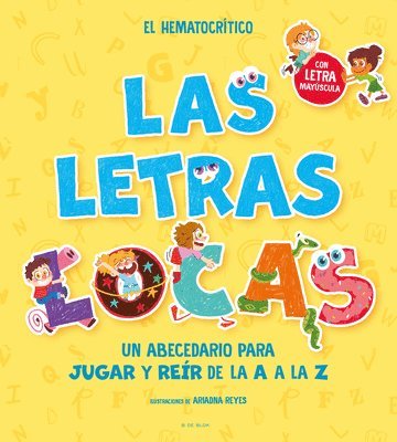 bokomslag Phonics in Spanish-Las Letras Locas: Un Abecedario Para Jugar Y Reír de la A A La Z / Crazy Letters: An Alphabet Book to Play and Laugh from A to Z