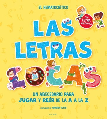 Phonics in Spanish-Las Letras Locas: Un Abecedario Para Jugar Y Reír de la A A L A Z / Crazy Letters: An Alphabet Book to Play and Laugh from A to Z 1