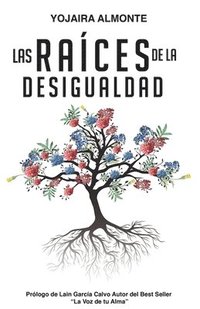 bokomslag Las Raices de la Desigualdad