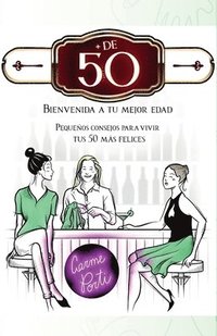 bokomslag + de 50 . Bienvenida a tu mejor edad.