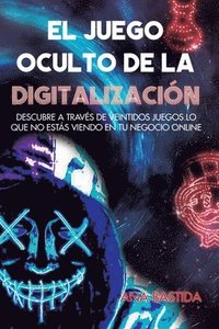 bokomslag El Juego Oculto de la Digitalizacion