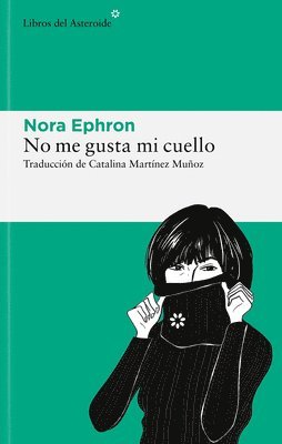 Nora Ephron - No Me Gusta Mi Cuello, Häftad