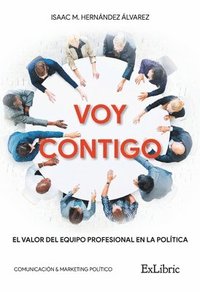 bokomslag Voy contigo. El valor del equipo profesional en la política