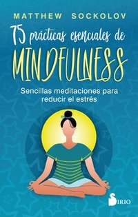 bokomslag 75 Prácticas Esenciales de Mindfulness