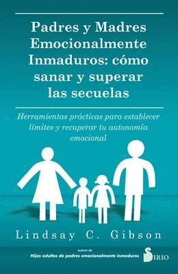 Lindsay C. Gibson - Padres Y Madres Emocionalmente Inmaduros, Häftad