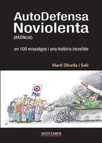 bokomslag AutoDefensa Noviolenta (#ADNcat) en 100 missatges i una història increïble