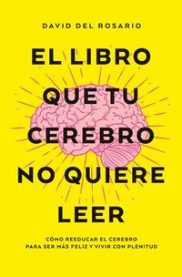 bokomslag Libro Que Tu Cerebro No Quiere Leer, El -V2*