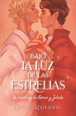 a la Luz de Las Estrellas. Un Retelling de Romeo Y Julieta 1