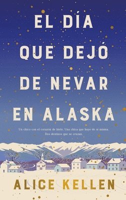 El Dia Que Dejo de Nevar En Alaska