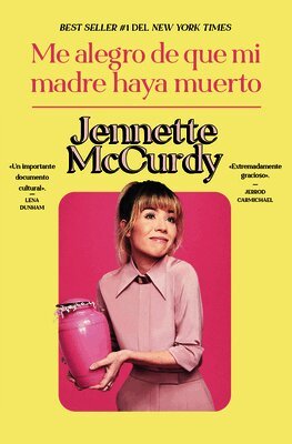 Jennette McCurdy - Me Alegro de Que Mi Madre Haya Muerto, Häftad