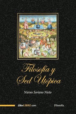 Nieves Soriano Nieto - Filosofía y Sed Utópica, Häftad
