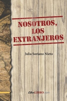 Julia Soriano Nieto - Nosotros, los extranjeros, Häftad