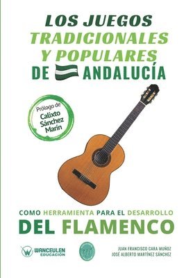 bokomslag Los juegos tradicionales y populares de Andaluca como herramienta para el desarrollo del flamenco