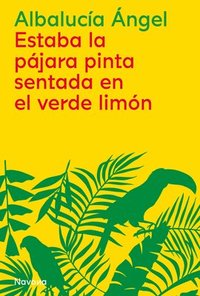 bokomslag Estaba La Pajara Pinta Sentada En El Verde Limon
