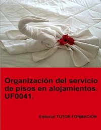 bokomslag Organizacin del servicio de pisos en alojamientos. UF0041.