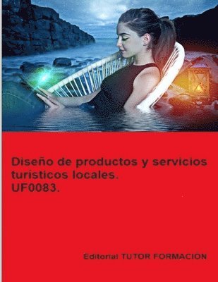 bokomslag Diseño de productos y servicios turísticos locales. UF0083.