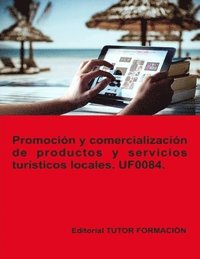 bokomslag Promocin y comercializacin de productos y servicios tursticos locales. UF0084.