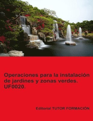 bokomslag Operaciones para la instalacin de jardines y zonas verdes. UF0020.