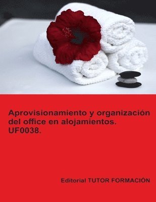 bokomslag Aprovisionamiento y organización del office en alojamientos. UF0038.