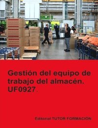 bokomslag Gestión del equipo de trabajo del almacén. UF0927.