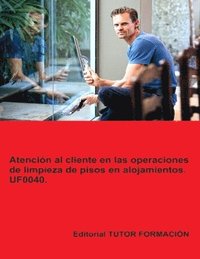 bokomslag Atención al cliente en la limpieza de pisos en alojamientos. UF0040.