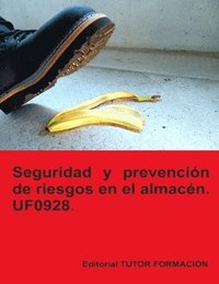 bokomslag Seguridad y prevención de riesgos en el almacén. UF0928.