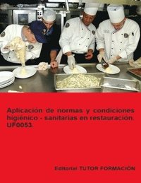 bokomslag Aplicacin de normas y condiciones higinico - sanitarias en restauracin. UF0053.