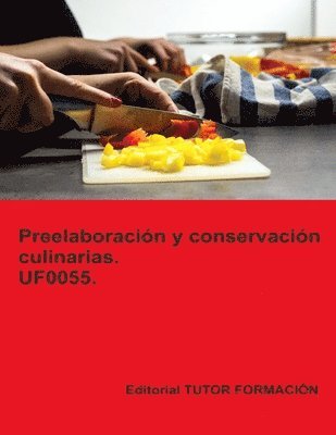 bokomslag Preelaboración y conservación culinarias. UF0055.