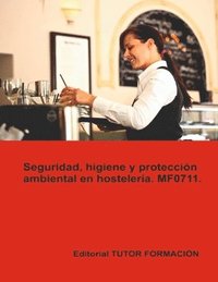 bokomslag Seguridad, higiene y proteccin ambiental en hostelera. MF0711.