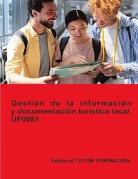 bokomslag Gestión de la información y documentación turística local. UF0081. Ed. 2023.