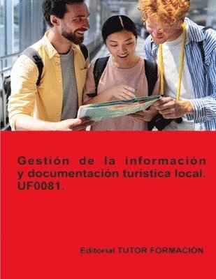 bokomslag Gestin de la informacin y documentacin turstica local. UF0081. Ed. 2023.