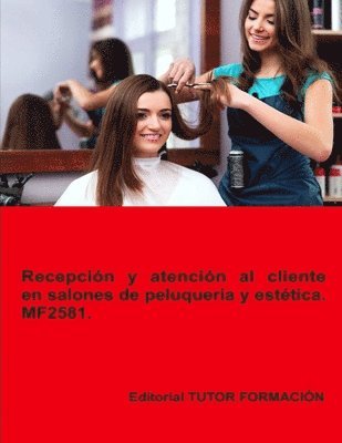 bokomslag Recepción y atención al cliente en salones de peluquería y estética. MF2581.