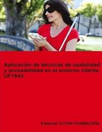 bokomslag Aplicacin de tcnicas de usabilidad y accesibilidad en el entorno cliente. UF1843.