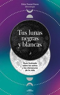 bokomslag Tus Lunas Negras Y Blancas / Your Black and White Moons