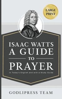 bokomslag Isaac Watts A Guide to Prayer