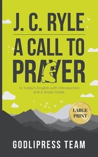 bokomslag J. C. Ryle A Call to Prayer