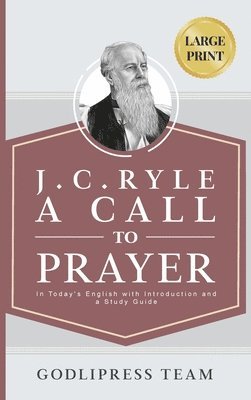 bokomslag J. C. Ryle A Call to Prayer