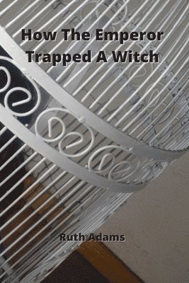 How The Emperor Trapped A Witch 1