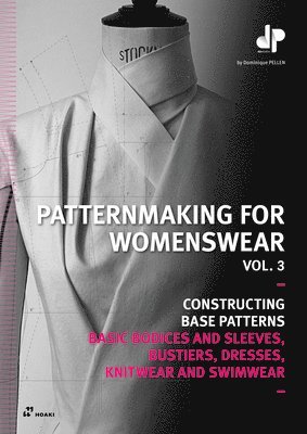 bokomslag Patternmaking for Womenswear, Vol 3: Basic Bodices and Sleeves, Bustiers, Dresses, Knitwear and Swimwear