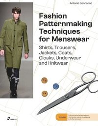 bokomslag Fashion Patternmaking Techniques for Menswear: Shirts, Trousers, Jackets, Coats, Cloaks, Underwear and Knitwear