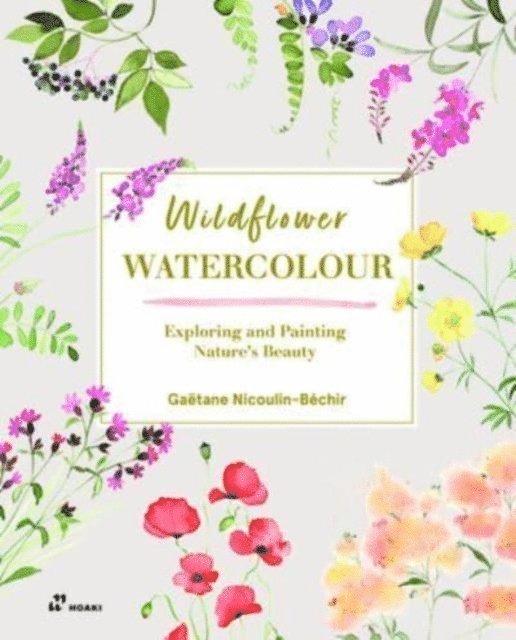 Wildflower Watercolour: Recognizing and Painting Nature 1