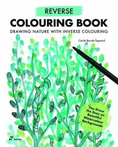 bokomslag Reverse Coloring Book: Drawing Nature with Inverse Coloring