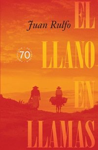 bokomslag El Llano En Llamas (the Burning Plain, Spanish Edition): Edición Conmemorativa 70 Aniversario 1953-2023 (70th Anniversary Commemorative Edition 1953-2